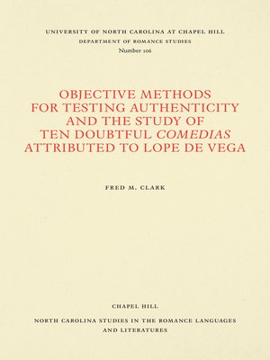 cover image of Objective Methods for Testing Authenticity and the Study of Ten Doubtful Comedias Attributed to Lope de Vega